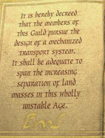 It is hereby decreed that the members of this Guild pursue the design of a mechanized transport system. It shall be adequate to span the increasing separation of land masses in this wholly unstable Age.